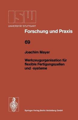 Werkzeugorganisation für flexible Fertigungszellen und -systeme - Joachim Mayer - cover