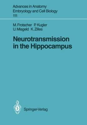 Neurotransmission in the Hippocampus - Michael Frotscher,Peter Kugler,Ulrich Misgeld - cover
