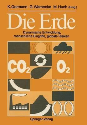 Die Erde: Dynamische Entwicklung, menschliche Eingriffe, globale Risiken - cover