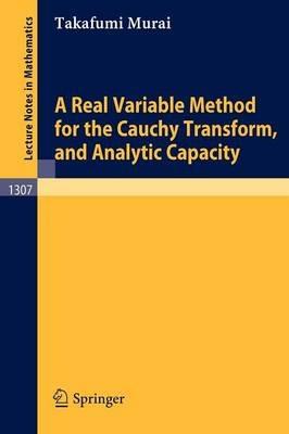 A Real Variable Method for the Cauchy Transform, and Analytic Capacity - Takafumi Murai - cover