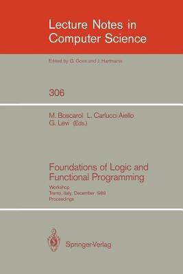 Foundations of Logic and Functional Programming: Workshop, Trento, Italy, December 15-19, 1986. Proceedings - cover