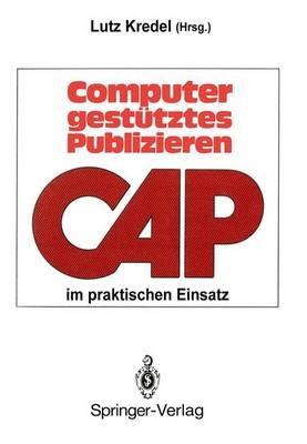 Computergestütztes Publizieren im praktischen Einsatz: Erfahrungen und Perspektiven - cover