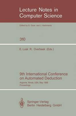 9th International Conference on Automated Deduction: Argonne, Illinois, USA, May 23-26, 1988. Proceedings - cover