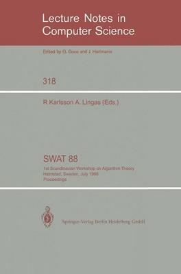 SWAT '88: 1st Scandinavian Workshop on Algorithm Theory Halmstad, Sweden, July 5-8, 1988. Proceedings - cover
