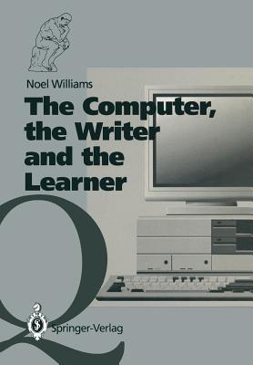 The Computer, the Writer and the Learner - Noel Williams - cover