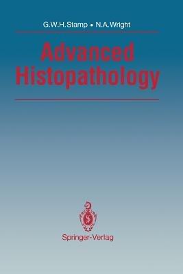 Advanced Histopathology - Gordon W.H. Stamp,N.A. Wright - cover
