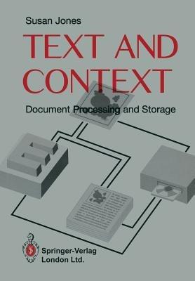 Text and Context: Document Storage and Processing - Susan Jones - cover