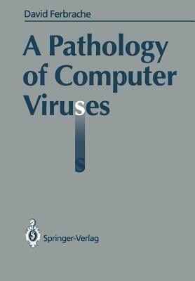 A Pathology of Computer Viruses - David Ferbrache - cover