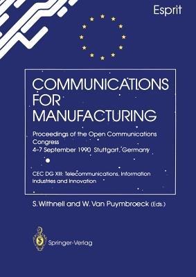 Communications for Manufacturing: Proceedings of the Open Congress 4–7 September 1990 Stuttgart, Germany CEC DG XIII: Telecommunications, Information Industries and Innovation - cover