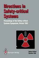 Directions in Safety-Critical Systems: Proceedings of the First Safety-critical Systems Symposium The Watershed Media Centre, Bristol 9–11 February 1993