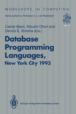Database Programming Languages (DBPL-4): Proceedings of the Fourth International Workshop on Database Programming Languages — Object Models and Languages, Manhattan, New York City, USA, 30 August–1 September 1993 - cover