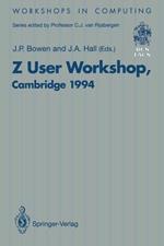 Z User Workshop, Cambridge 1994: Proceedings of the Eighth Z User Meeting, Cambridge 29–30 June 1994