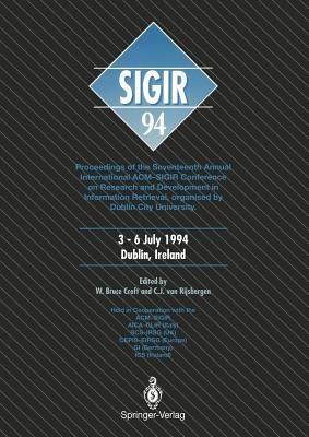 SIGIR ’94: Proceedings of the Seventeenth Annual International ACM-SIGIR Conference on Research and Development in Information Retrieval, organised by Dublin City University - cover