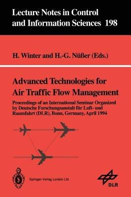 Advanced Technologies for Air Traffic Flow Management: Proceedings of an International Seminar Organized by Deutsche Forschungsanstalt für Luft- und Raumfahrt (DLR) Bonn, Germany, April 1994 - cover