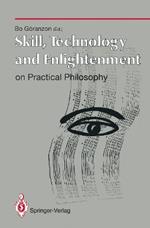 Skill, Technology and Enlightenment: On Practical Philosophy: On Practical Philosophy