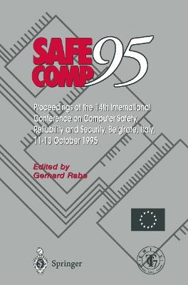 Safe Comp 95: The 14th International Conference on Computer Safety, Reliability and Security, Belgirate, Italy 11–13 October 1995 - cover