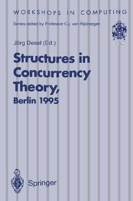 Structures in Concurrency Theory: Proceedings of the International Workshop on Structures in Concurrency Theory (STRICT), Berlin, 11–13 May 1995 - cover