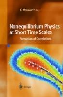 Nonequilibrium Physics at Short Time Scales: Formation of Correlations - cover
