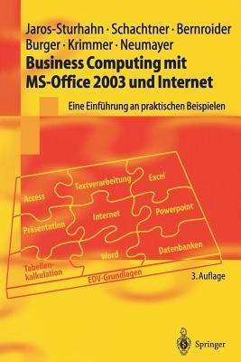 Business Computing mit MS-Office 2003 und Internet: Eine Einführung an praktischen Beispielen - Anke Jaros-Sturhahn,Konrad Schachtner,Edward Bernroider - cover