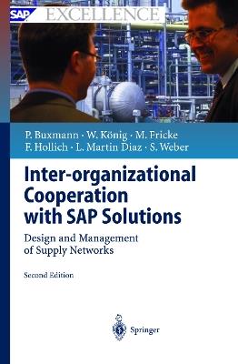 Inter-organizational Cooperation with SAP Solutions: Design and Management of Supply Networks - Peter Buxmann,Wolfgang König,Markus Fricke - cover