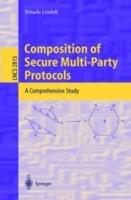 Composition of Secure Multi-Party Protocols: A Comprehensive Study - Yehuda Lindell - cover