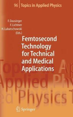 Femtosecond Technology for Technical and Medical Applications - cover