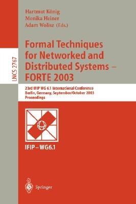 Formal Techniques for Networked and Distributed Systems - FORTE 2003: 23rd IFIP WG 6.1 International Conference, Berlin, Germany, September 29 -- October 2, 2003 - cover