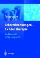 Lebererkrankungen 1×1 der Therapie: Medikamente richtig eingesetzt - H. Dancygier - cover