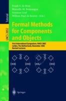 Formal Methods for Components and Objects: First International Symposium, FMCO 2002, Leiden, The Netherlands, November 5-8, 2002, Revised Lectures - cover