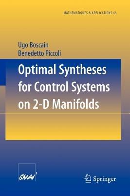 Optimal Syntheses for Control Systems on 2-D Manifolds - Ugo Boscain,Benedetto Piccoli - cover