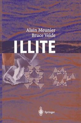 Illite: Origins, Evolution and Metamorphism - Alain Meunier,Bruce D. Velde - cover