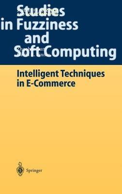 Intelligent Techniques in E-Commerce: A Case Based Reasoning Perspective - Zhaohao Sun,Gavin R. Finnie - cover