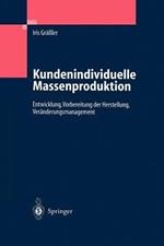 Kundenindividuelle Massenproduktion: Entwicklung, Vorbereitung der Herstellung, Veränderungsmanagement