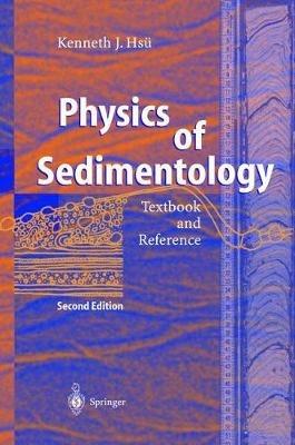 Physics of Sedimentology: Textbook and Reference - Kenneth Jinghwa Hsu - cover
