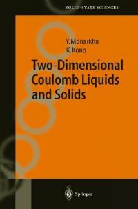 Two-Dimensional Coulomb Liquids and Solids - Yuriy Monarkha,Kimitoshi Kono - cover