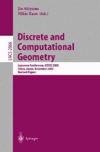 Discrete and Computational Geometry: Japanese Conference, JCDCG 2002, Tokyo, Japan, December 6-9, 2002, Revised Papers - cover