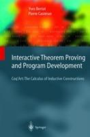 Interactive Theorem Proving and Program Development: Coq’Art: The Calculus of Inductive Constructions - Yves Bertot,Pierre Castéran - cover