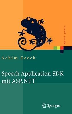 Speech Application SDK mit ASP.NET: Design und Implementierung sprachgestützter Web-Applikationen - Achim Zeeck - cover