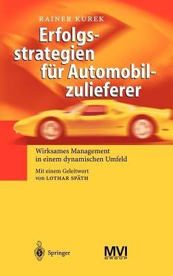 Erfolgsstrategien für Automobilzulieferer: Wirksames Management in einem dynamischen Umfeld - Rainer Kurek - cover