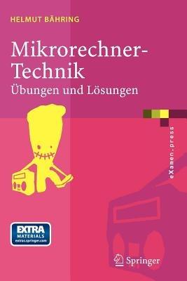 Mikrorechner-Technik: Übungen und Lösungen - Helmut Bähring - cover