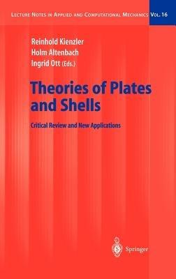 Theories of Plates and Shells: Critical Review and New Applications - cover