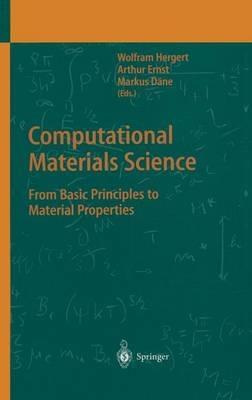 Computational Materials Science: From Basic Principles to Material Properties - cover