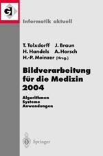 Bildverarbeitung für die Medizin 2004: Algorithmen - Systeme - Anwendungen