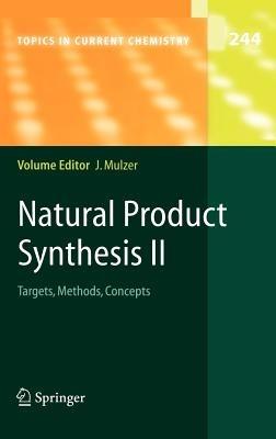 Natural Product Synthesis II: Targets, Methods, Concepts - cover
