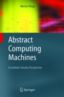 Abstract Computing Machines: A Lambda Calculus Perspective - Werner Kluge - cover