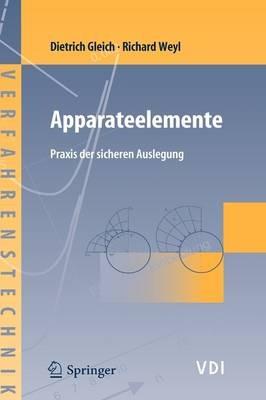 Apparateelemente: Praxis der sicheren Auslegung - Dietrich Gleich,Richard Weyl - cover