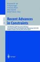 Recent Advances in Constraints: Joint ERCIM/CoLogNET International Workshop on Constraint Solving and Constraint Logic Programming, CSCLP 2003, Budapest, Hungary, June 30 - July 2, 2003, Selected Papers - cover