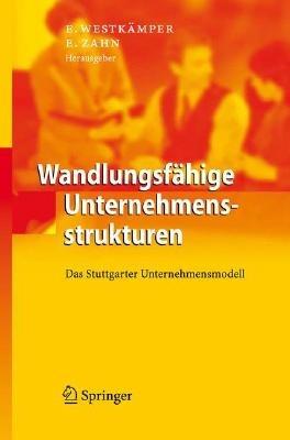 Wandlungsfähige Produktionsunternehmen: Das Stuttgarter Unternehmensmodell - cover