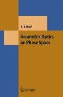 Geometric Optics on Phase Space - Kurt Bernardo Wolf - cover