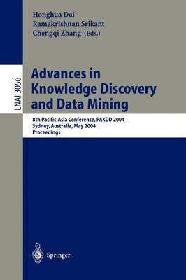 Advances in Knowledge Discovery and Data Mining: 8th Pacific-Asia Conference, PAKDD 2004, Sydney, Australia, May 26-28, 2004, Proceedings - cover